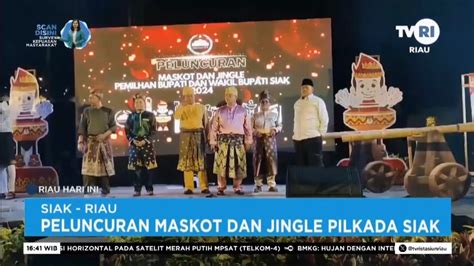 Peluncuran Maskot Dan Jingle Pemilihan Bupati Dan Wakil Bupati Siak