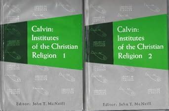 Calvin: Institutes of the Christian Religion (2 Volume Set): Jean ...