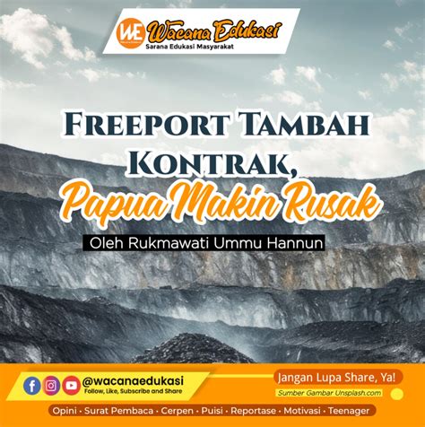 Freeport Tambah Kontrak Papua Makin Rusak Wacana Edukasi