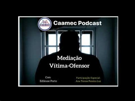 PODCAST DE JUSTIÇA RESTAURATIVA MEDIAÇÃO VITIMA OFENSOR YouTube