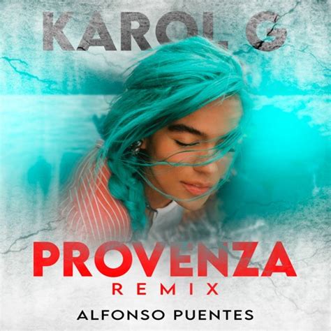 Stream Karol G - PROVENZA (Alfonso Puentes Remix) by DJ Alfonso Puentes | Listen online for free ...