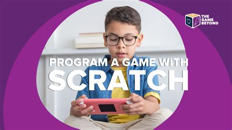 Learn How to Program in Scratch — The Game Beyond