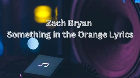 Zach Bryan Something In The Orange Lyrics