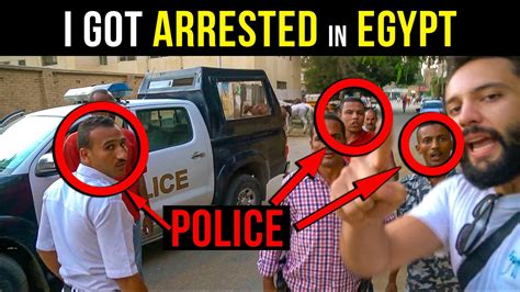 Getting Arrested In Egypt Youtube