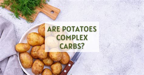 Are Potatoes Complex Carbs Diets Meal Plan