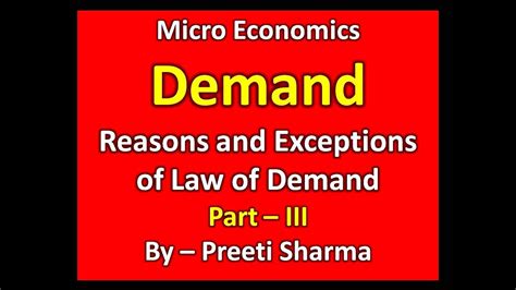 Micro Economics Demand Reasons And Exception Of Law Of Demand Part Iii By Preeti Sharma