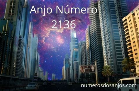 Versiculo 2136 - Anjo Número 2136 Significado: Confie no Reino Divino