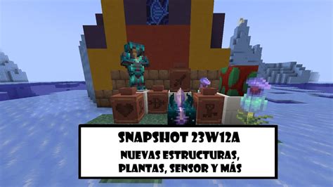 NUEVAS ESTRUCTURAS PLANTAS SENSOR Y MÁS SNAPSHOT 23W12A MINECRAFT 1