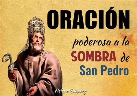 Oración Poderosa A La Sombra De San Pedro Fieles A Dios