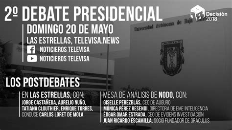 Segundo Debate Presidencial 2018 Cuándo Es Y La Hora De La Transmisión