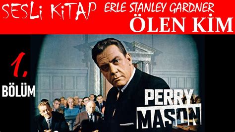 ÖLEN KİM Earl Stanley Gardner Sesli Kitap Polisiye 1 Bölüm YouTube