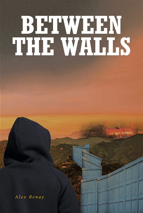 Alex Benay's New Book 'Between the Walls' is a thrilling tale set in a