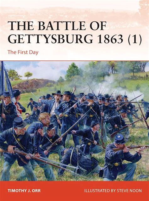 The Battle Of Gettysburg The First Day Campaign Timothy J