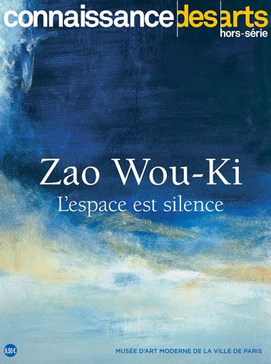 Hors série Zao Wou Ki L espace est silence Connaissance des Arts