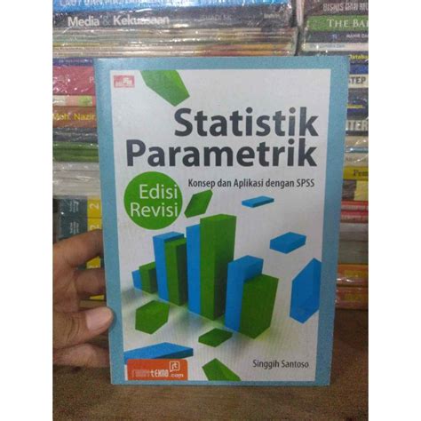 Jual STATISTIK PARAMETRIK Konsep Dan Aplikasi Dengan SPSS Shopee