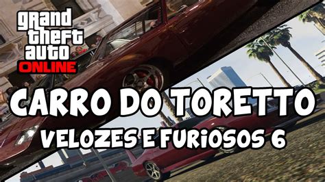 Gta V Online Tunando O Carro Do Toretto Velozes E Furiosos Youtube