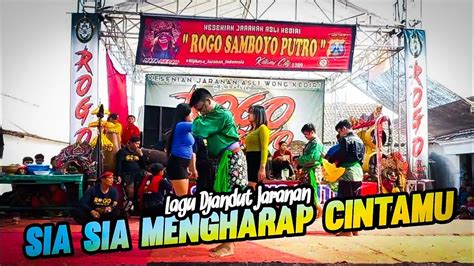 SIA SIA MENGHARAP CINTAMU Lagu Djandut Jaranan ROGO SAMBOYO PUTRO