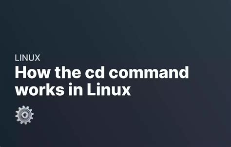 How The Cd Command Works In Linux