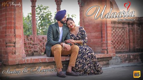 Udaarian Satinder Sartaaj Pre Wedding Sandeep Manpreet New