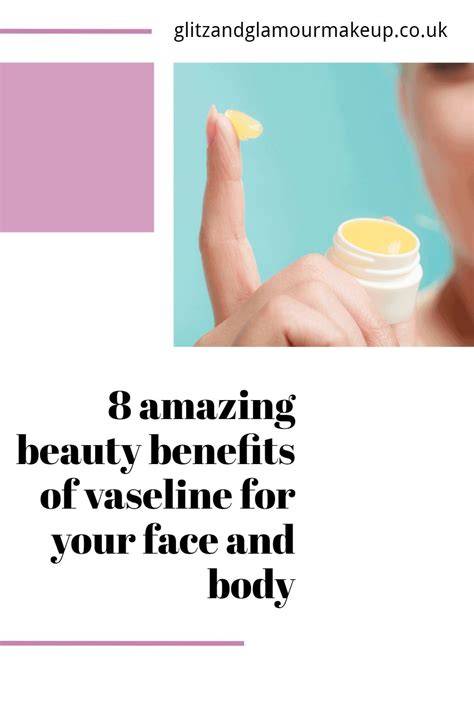 8 Amazing Beauty Benefits Of Vaseline For Your Face And Body Artofit