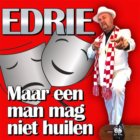 Maar Een Man Mag Niet Huilen Single By Edrie Spotify