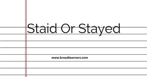staid  stayed common grammar mistake word  word broadlearners