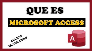 Qu Es Microsoft Access Y Para Qu Sirve