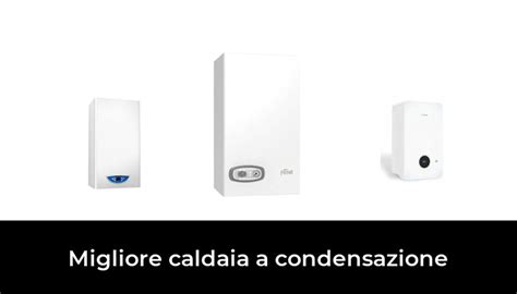 Migliore Caldaia A Condensazione Nel In Base A Recensioni