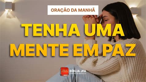 ORAÇÃO DA MANHÃ POR SAÚDE MENTAL ENCONTRE PAZ PARA O SEU DIA