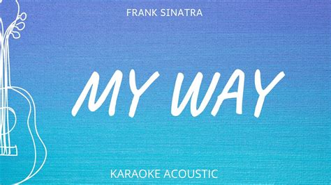 My Way Frank Sinatra Karaoke Acoustic Guitar Youtube