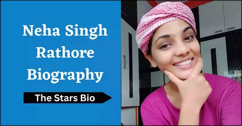 Neha Singh Rathore Biography Age Husband Marriage Net Worth More