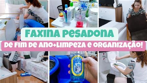 Faxina Pesadona De Fim De Ano Lavei E Organizei Tudo Faxina Completa