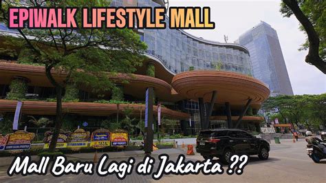 dibuka kembali epiwalk lifestyle mall  epicentrum rasuna