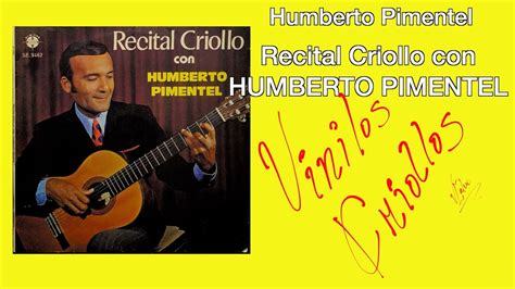 Humberto Pimentel Recital Criollo Con Humberto Pimentel Lp Full