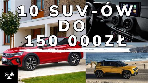 10 nowych SUV ów do 150 000zł YouTube