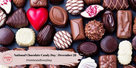 NATIONAL CHOCOLATE CANDY DAY - December 28