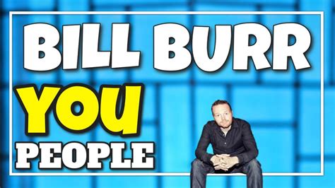 Bill Burr You People Are All The Same FULL Set Stand Up Comedy