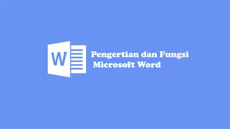 Pengertian Dan Fungsi Microsoft Word Mangtoypedia