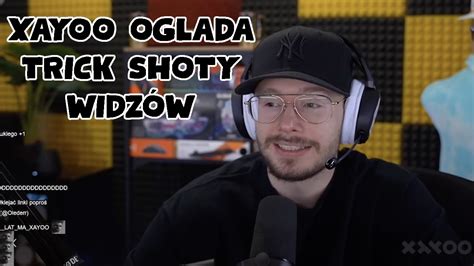 XAYOO OGLĄDA TRICK SHOTY WIDZÓW YouTube