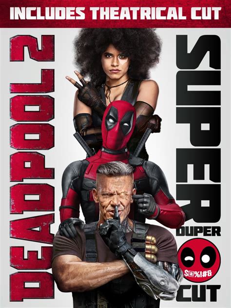 Deadpool 2 Super Duper $@%!#& Cut is being released this summer - GEEKSPIN