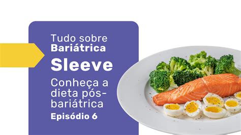 Dieta pós bariátrica sleeve guia completo