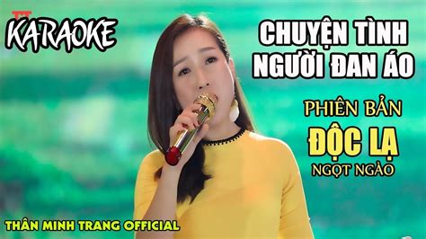 Karaoke Chuy N T Nh Ng I An O Tone N Th N Minh Trang Gi Ng Ca