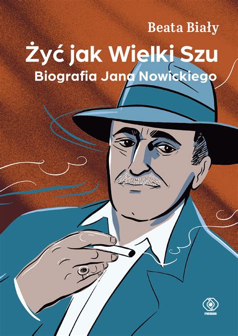 Żyć jak Wielki Szu Biografia Jana Nowickiego Biały Beata Książka w