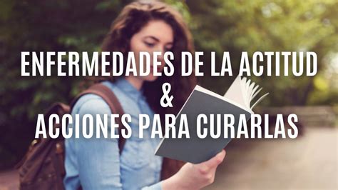 Enfermedades De La Actitud Acciones Para Curarlas Por Jim