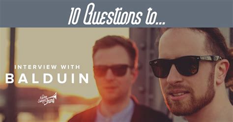 10 Questions To Balduin Electro Swing Thing