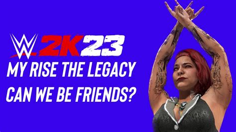 WWE2K23 My Rise The Legacy Part 4 Ms Nightmare Can Me And Eva