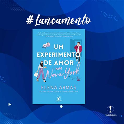 Lan Amento Um Experimento De Amor Em Nova York Elena Armas