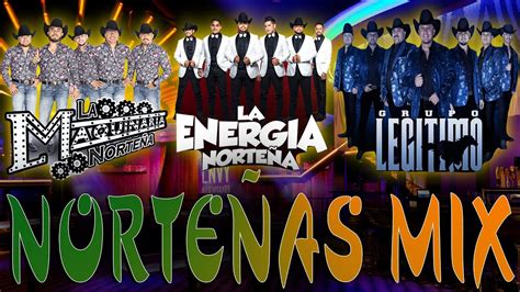 Mix Norteñas La maquinaria Legitimo Energia norteña Zenda norteña