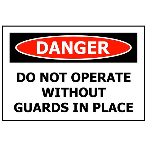 Danger Do Not Operate Without Guards In Place Safety Genius