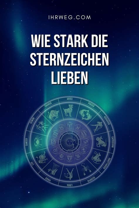 Wie Stark Die Sternzeichen Lieben